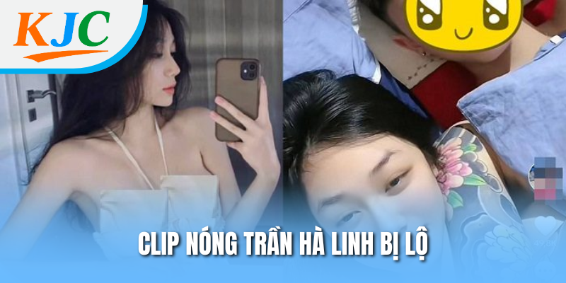 Clip nóng Trần Hà Linh bị lộ