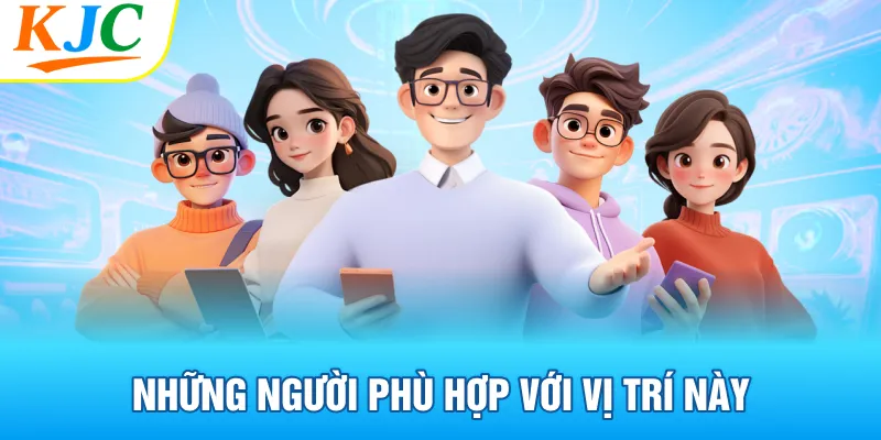 Tuyển Dụng Nhân Sự SEO Tại KJC - Cơ Hội Vàng Cho Người Yêu Thích Digital Marketing 4 Những người phù hợp với vị trí này