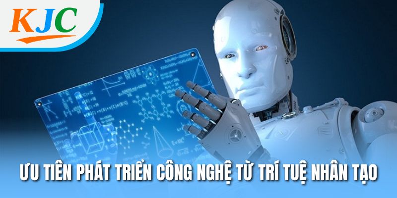 Dự Án MM88 KJC – Chuẩn Mực Mới Về UX, Bảo Mật Và Tốc Độ 2 Ưu tiên phát triển công nghệ từ trí tuệ nhân tạo
