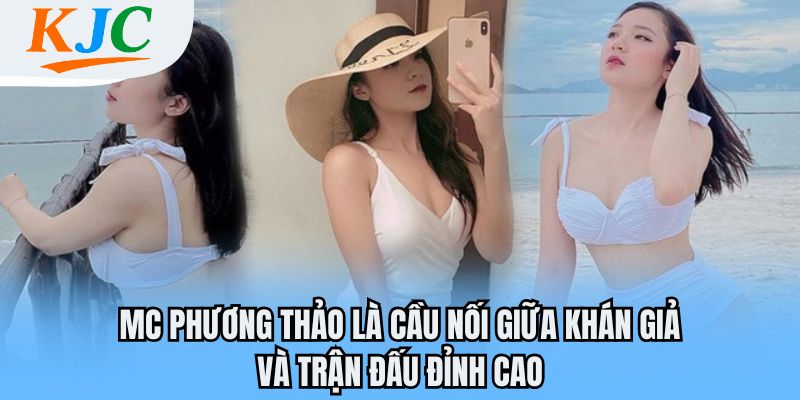 MC Phương Thảo là cầu nối giữa khán giả và trận đấu đỉnh cao