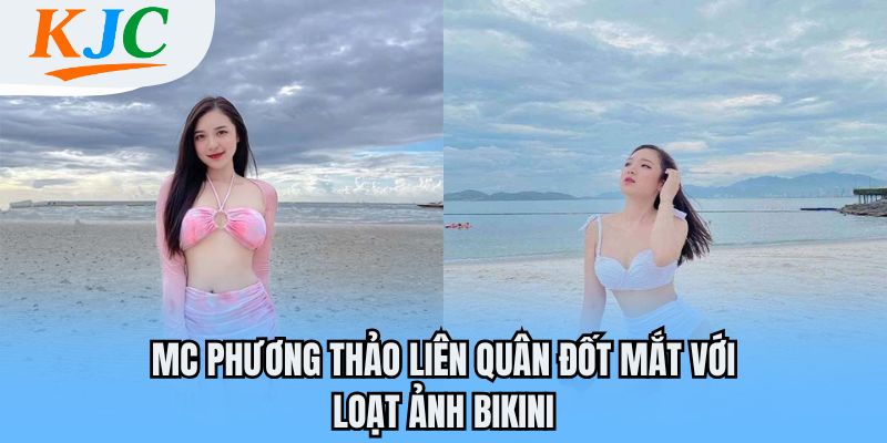 MC Phương Thảo đốt mắt với loạt ảnh bikini
