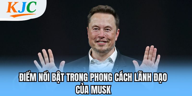 Tỷ Phú Công Nghệ Elon Musk - Biểu Tượng Sáng Tạo Và Khát Vọng Chinh Phục Vũ Trụ 3 Điểm nổi bật trong phong cách lãnh đạo của Musk