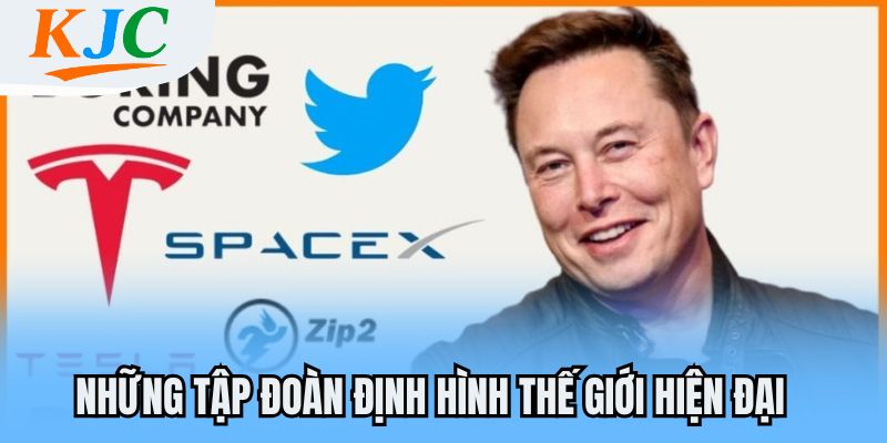 Tỷ Phú Công Nghệ Elon Musk - Biểu Tượng Sáng Tạo Và Khát Vọng Chinh Phục Vũ Trụ 2 Những tập đoàn định hình thế giới hiện đại